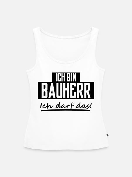 ich bin bauherr - Frauen Premium Organic Tank Top - Weiß