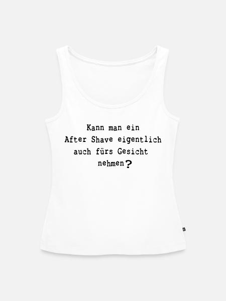 Lustiger Spruch - After Shave - Frauen Premium Organic Tank Top - Weiß