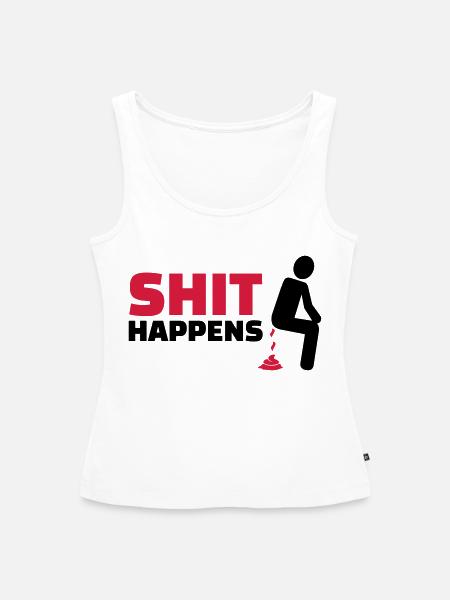 Shit happens - Frauen Premium Organic Tank Top - Weiß