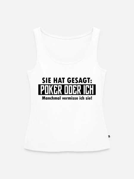 poker oder ich - Frauen Premium Organic Tank Top - Weiß