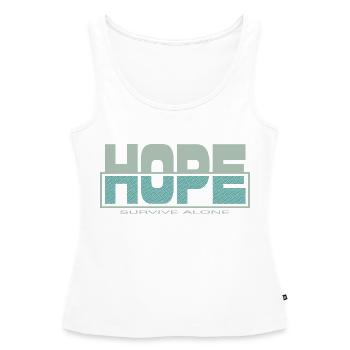 HOPE survive alone - Women’s Premium Organic Tank top - white - Front - AI Model Female 172 light (172cm)