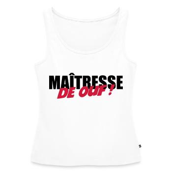 Maîtresse de OUF ! - Débardeur bio Premium Femme - blanc - Devant - AI Model Female 172 light (172cm)