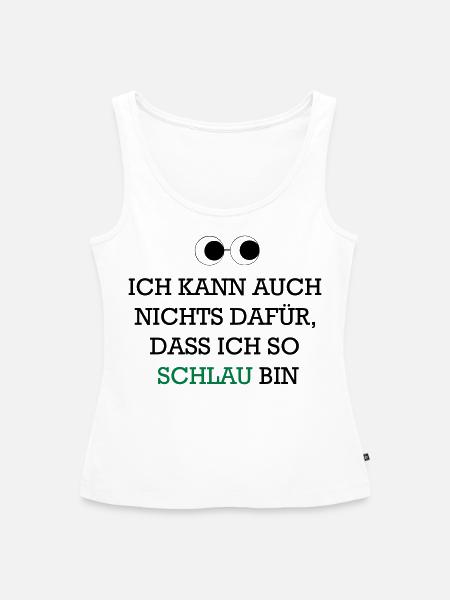 Ich bin so schlau - Frauen Premium Organic Tank Top - Weiß
