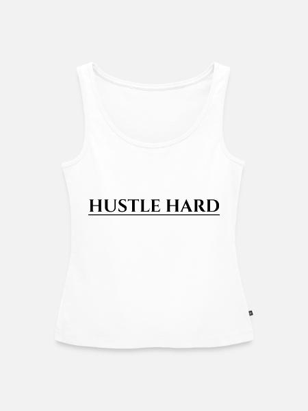 Hustle Hard - Frauen Premium Organic Tank Top - Weiß