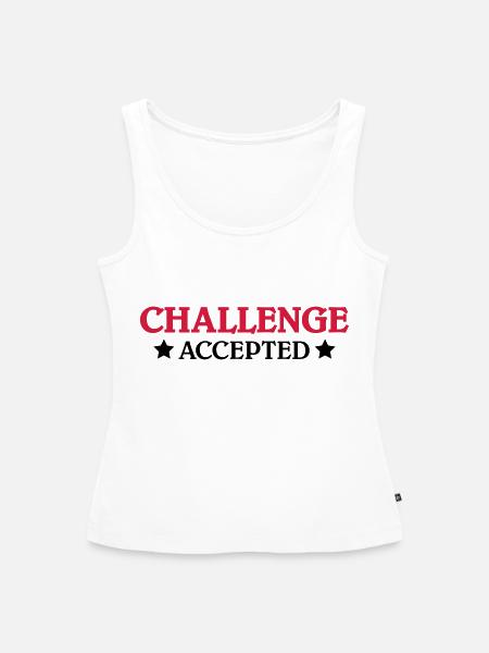 Challenge accepted - Frauen Premium Organic Tank Top - Weiß