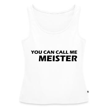 you can call me meister - Débardeur bio Premium Femme - blanc - Devant - AI Model Female 172 light (172cm)