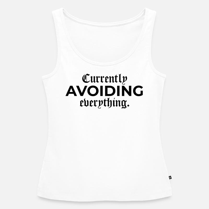 Currently Avoiding Everything – Mood Pur - Frauen Premium Organic Tank Top - Weiß