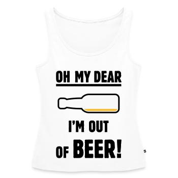 Oh My Dear – I’m Out Of Beer! (Ale Lager / POS 3C) - Women’s Premium Organic Tank top - white - Front - AI Model Female 172 light (172cm)