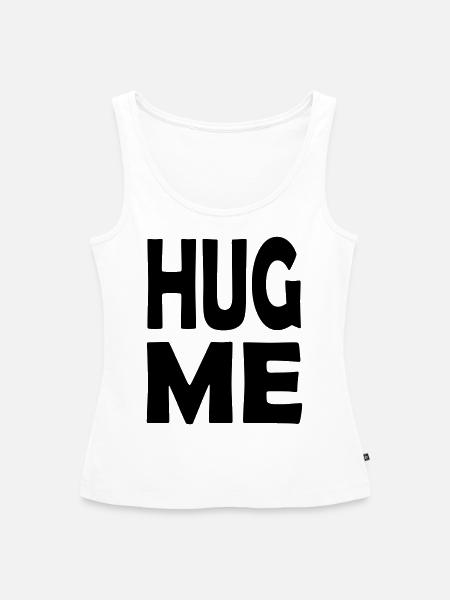 hug me - Frauen Premium Organic Tank Top - Weiß