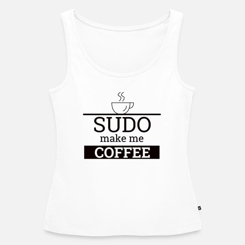 "Sudo make me Coffee" | Linux, Computer Science, Admin - Women’s Premium Organic Tank top - white