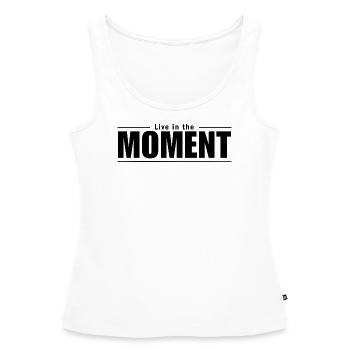 Live in the moment - Women’s Premium Organic Tank top - white - Front - AI Model Female 172 light (172cm)