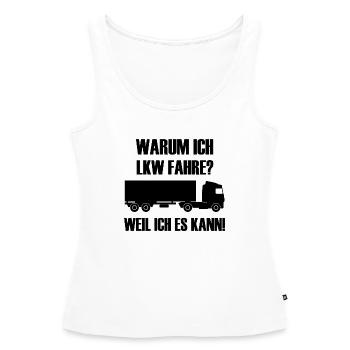 Warum ich LKW Fahre weil ich es kann LKW-Fahrer - Frauen Premium Organic Tank Top - Weiß - Vorne - AI Model Female 172 light (172cm)