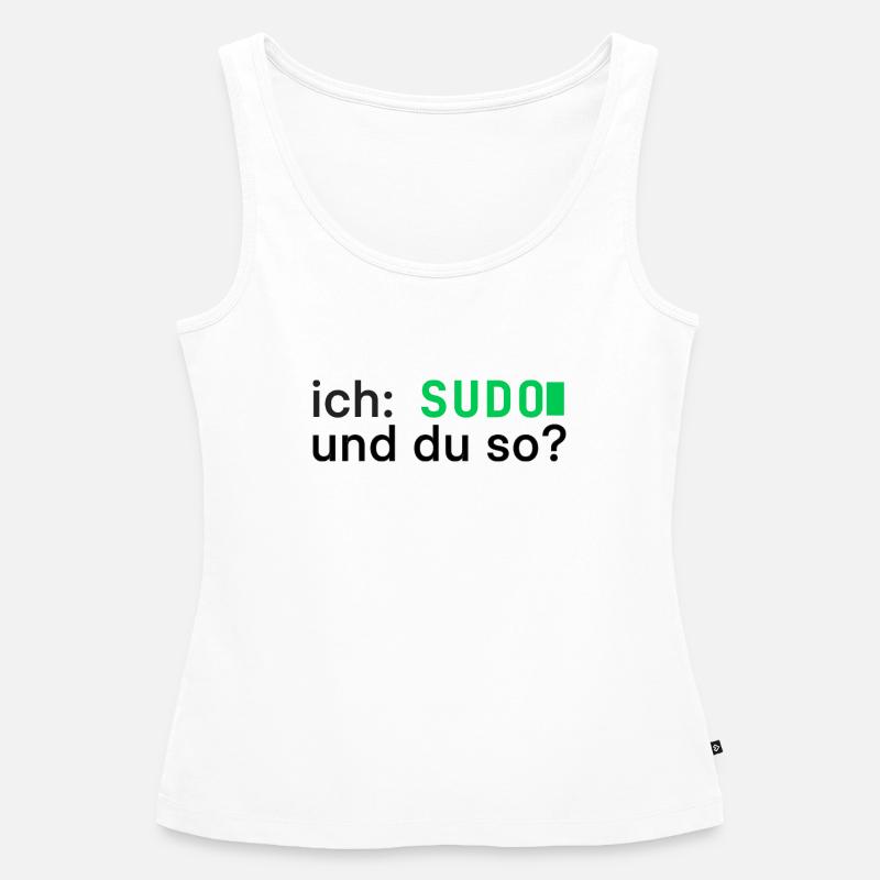 ich: SUDO und du so? Linux Programmierer - dunkel - Frauen Premium Organic Tank Top - Weiß