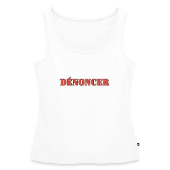 DÉNONCER - Débardeur bio Premium Femme - blanc - Devant - AI Model Female 172 light (172cm)
