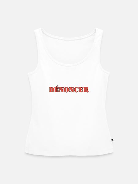 DÉNONCER - Débardeur bio Premium Femme - blanc
