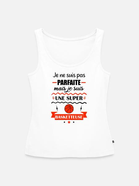 Pas parfaite basketteuse,basket,basketball - Débardeur bio Premium Femme - blanc