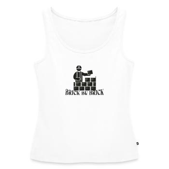 Brick by Brick - Meme Saying - Women’s Premium Organic Tank top - white - Front - AI Model Female 172 light (172cm)