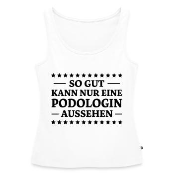 Podologin Spruch Fußpflegerin Podologin Geschenk - Frauen Premium Organic Tank Top - Weiß - Vorne - AI Model Female 172 light (172cm)