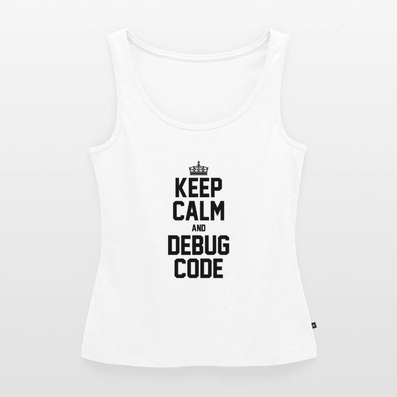Keep Calm And Debug Code Programmer Nerd Software Frauen Premium Organic Tank Top