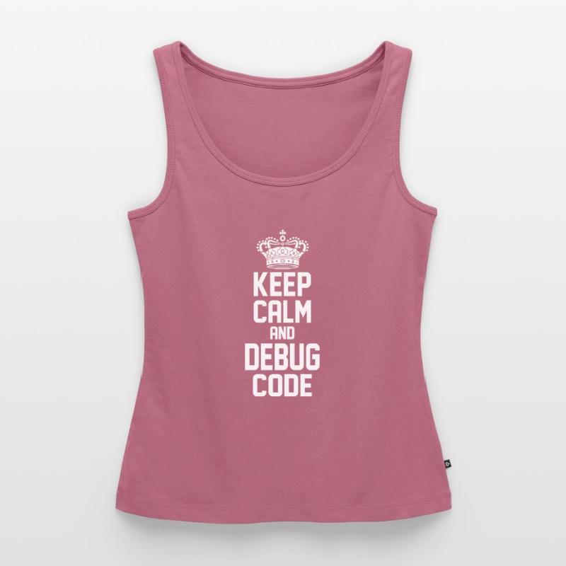 Keep Calm And Debug Code Programmer Nerd Software Frauen Premium Organic Tank Top