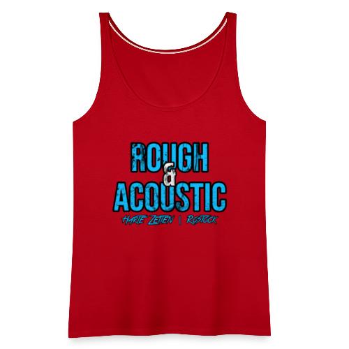 Rough & Acoustic Logo - Frauen Premium Tank Top