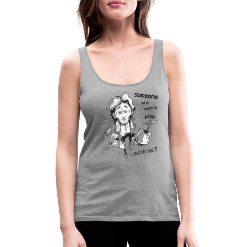 someone who wanna play with me Drums - Frauen Premium Tank Top