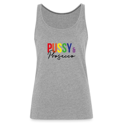 Pussy and Prosecco Rainbow Gay Pride - Women's Premium Tank Top