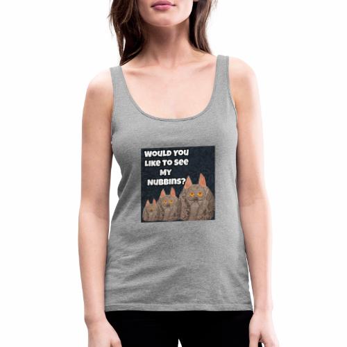 Would you like to see my Nubbins? - Women's Premium Tank Top