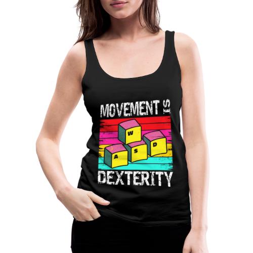 Movement Is Dexterity - WASD Gaming - Frauen Premium Tank Top