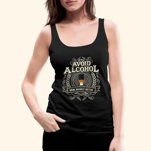 Avoid Alcohol Drink Whiskey Vintage - Frauen Premium Tank Top