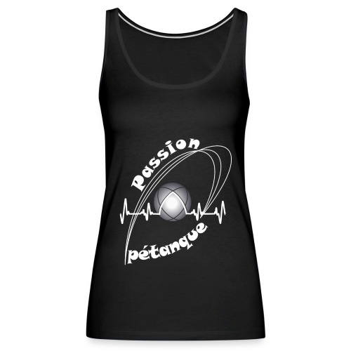 tee shirt petanque passion amusant fond sombre - Débardeur Premium Femme