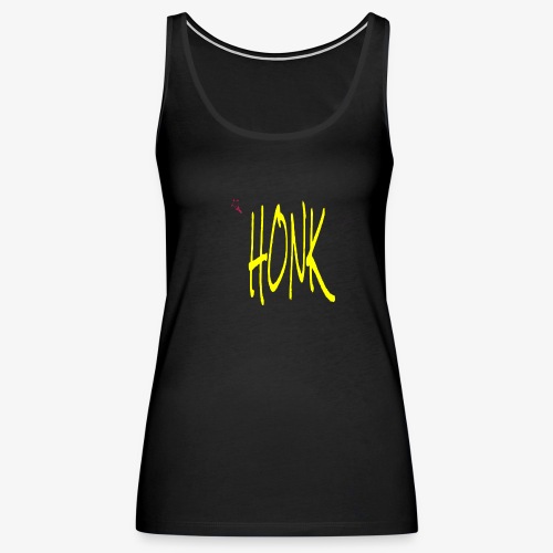HONK - Women's Premium Tank Top