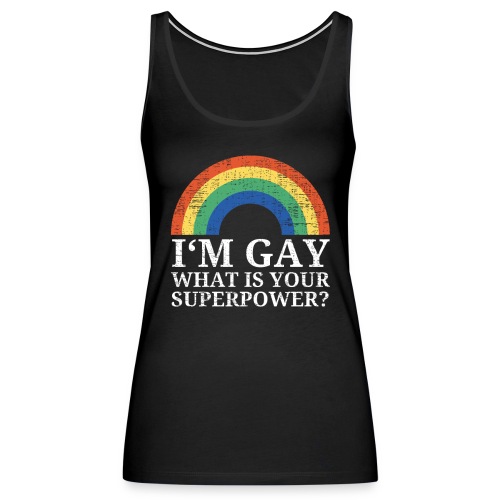 I'm Gay What is your superpower Rainbow - Frauen Premium Tank Top