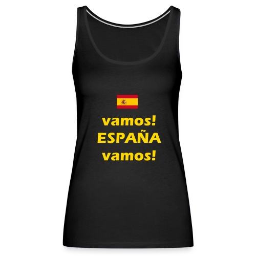hup Spanje hup - Viva Espana - Vrouwen Premium tank top