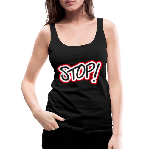 Stop! tekst met rode outline! - Vrouwen Premium tank top