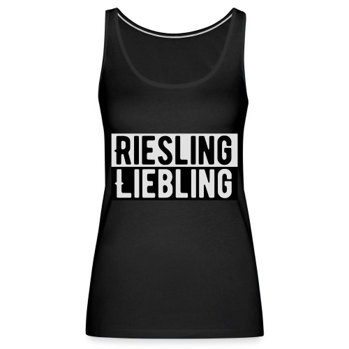 Riesling Liebling / Weintrinker / Partyshirt - Frauen Premium Tank Top