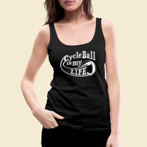 Radball | Cycle Ball is my Life - Frauen Premium Tank Top