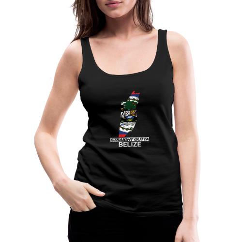 Straight Outta Belize country map & flag - Women's Premium Tank Top