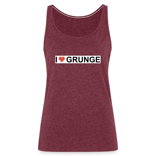 I LOVE GRUNGE - Dame Premium tanktop