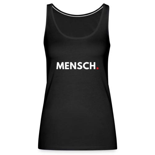 Mensch / Bestseller / Geschenk - Frauen Premium Tank Top