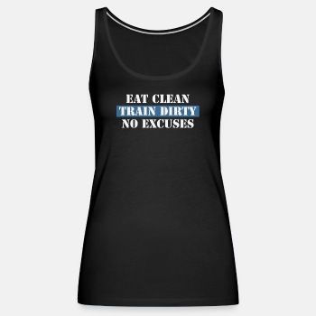Eat Clean Train Dirty No Excuses - Singlet for women