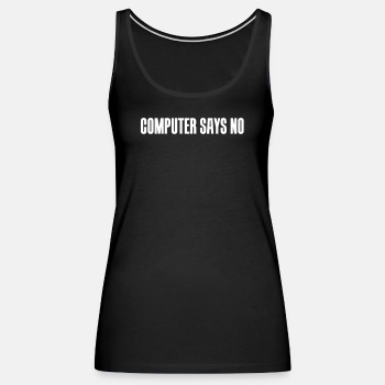 Computer says no - Singlet for women