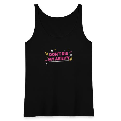 Don t Dis My Ability Rosa - Camiseta de tirantes premium mujer