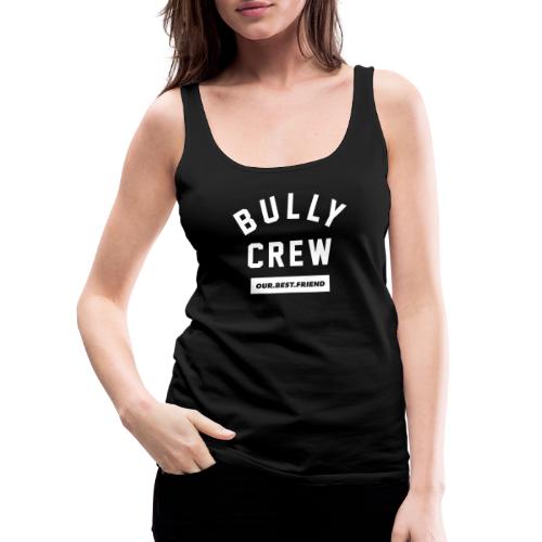 Bully Crew Letters - Frauen Premium Tank Top