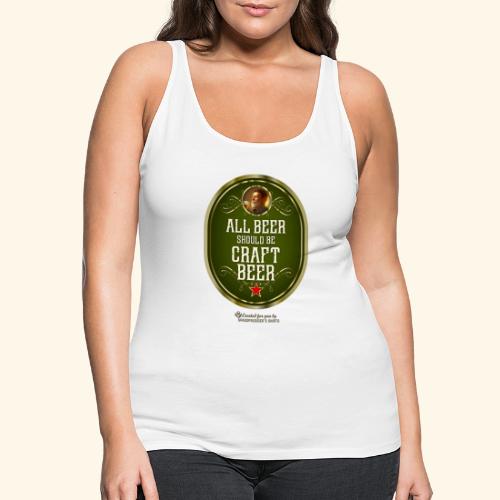 Craft Beer T-Shirt Design mit witzigem Spruch - Frauen Premium Tank Top