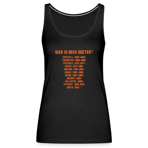 who is your doctor - Dame Premium tanktop