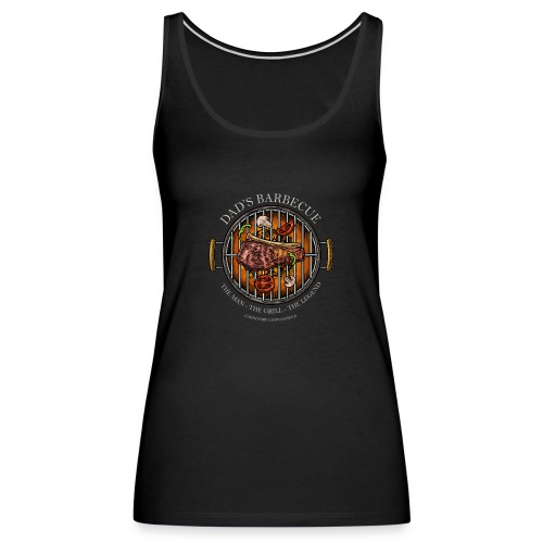 Dad's Barbecue - The man, the grill, the legend - - Frauen Premium Tank Top