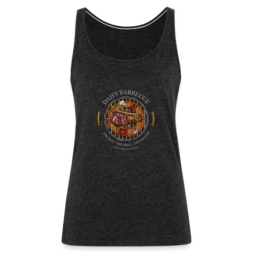 Dad's Barbecue - The man, the grill, the legend - - Frauen Premium Tank Top