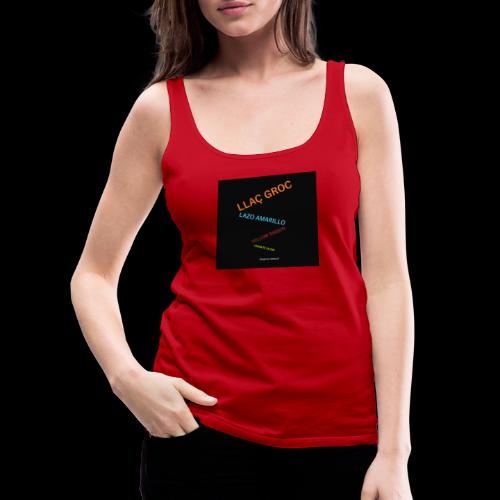 Llac Groc Suggestiu - Camiseta de tirantes premium mujer
