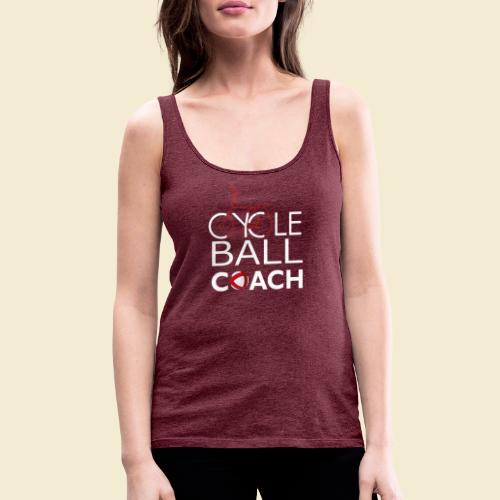 Radball | Cycle Ball Coach - Frauen Premium Tank Top